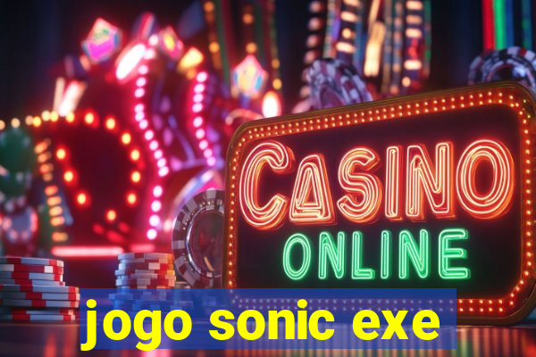 jogo sonic exe